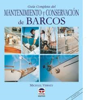 GUIA COMPLETA DEL MANTENIMIENTO Y CONSERVACION DE BARCOS ISBN .- 9788479022914